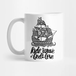 Ride the wave of God's love. Mug